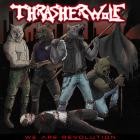 Thrasherwolf - We Are Revolution