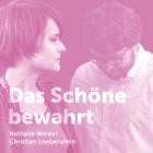 Nathalie Weider x Christian Loebenstein-Das Schoene Bewahrt