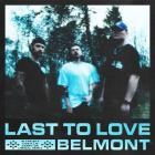 Belmont - Last To Love