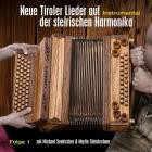 Michael Seekircher Und Martin Steinlechner - Neue Tiroler Lieder Auf Der Steirischen Harmonika