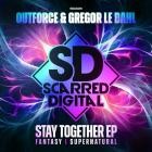 Outforce  Gregor Le Dahl - Stay Together