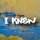 Vedran Komm - I Knew Vol  2