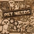 PET NEEDS - Kind Of Acoustic