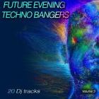 Future Evening Techno Bangers, Vol.3