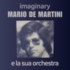 Mario De Martini E La Sua Orchestra - Imaginary