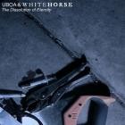 Uboa And Whitehorse - The Dissolution Of Eternity
