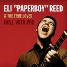 Eli Paperboy Reed and The True Loves - Roll With You (Deluxe Remastered Edition)