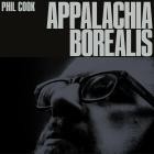 Phil Cook - Appalachia Borealis