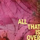 Sprints - All That Is Over