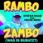 Stefan Raab feat  Fritze Merz - Rambo Zambo (Was is Bubatz)