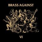 Brass Against - VI