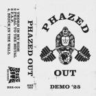 Phazed Out - Demo '25