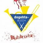 Dogehta BLECH - Blutsbrueder