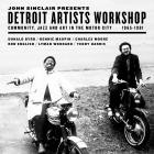 John Sinclair Presents Detroit Artists Workshop - John Sinclair Presents Detroit Artists Workshop