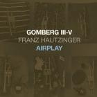 Franz Hautzinger - Gomberg III-V Airplay