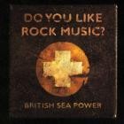 Sea Power - Do You Like Rock Music (15th Anniversary Expanded Eedition)