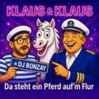 DJ Bonzay & Klaus & Klaus - Da Steht Ein Pferd Auf'm Flur