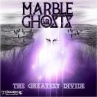 Marble Ghosts - The Greatest Divide
