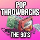 Pop Throwbacks the 90's