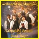 Orig  Grenzland Sextett Und Anni Jaeger - Weihnacht Im Alpenland