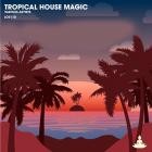 VA - Tropical House Magic