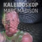 Marc Madison - Kaleidoskop