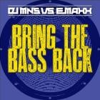 DJ MNS VS EMaxX - Bring The Bass Back