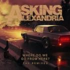 Asking Alexandria - Where Do We Go From Here The Remixes EP