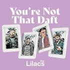 The Lilacs - You're Not That Daft