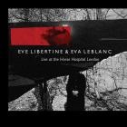 Eve Libertine and Eva Leblanc - Live at the Horse Hospital