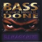 DJ Magic Mike-Bass Is How It Should Be Done-16BIT-WEB-FLAC-1993-SHHHHHH