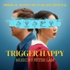 Peter Lam - Trigger Happy (Original Motion Picture Soundtrack)