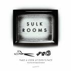 Sulk Rooms - Take A Look At God's Face