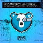 Dopemonkeys x DJ Thoka - You Make Me Feel So Good