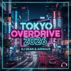 DJ Dean & Airwaze - Tokyo Overdrive 2026