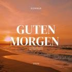 Guten Morgen - Sommer 2025