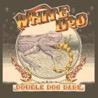 White Dog - Double Dog Dare