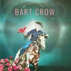 Bart Crow - Hey Pretty Thang