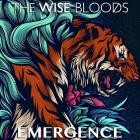 The Wise Bloods - - Emergence  