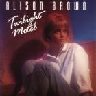 Alison Brown - - Twilight Motel  