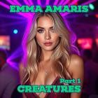 Emma Amaris - Creatures (Part 1)