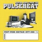 VA - Moving Away From The Pulsebeat: Post-Punk Britain 19