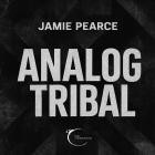 Jaimie Pearce - Analog Tribal