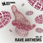 Nothing But -  Rave Anthems Vol.03