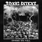 Toxic Intent - Divided We Fall