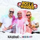 Rotz und Wasser - Kackband  aber Bunt