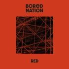Bored Nation - Red