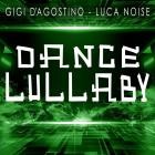 Gigi DAgostino  Luca Noise - Dance Lullaby