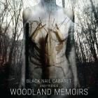 Black Nail Cabaret - Black Nail Cabaret & Friends Woodland Memoirs