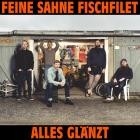 Feine Sahne Fischfilet - Alles glaenzt